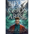 Bid the Gods Arise