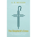 The Shepherd's Cross: The Pastoral Calling in Community Life