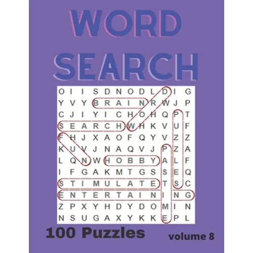 Word Search Puzzle Book Vol. 8: A fun and entertaining way to stimulate your brain or just pass the time