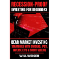 Recession-Proof investing for beginners: Bear Market Investing Strategies with Dividend, IPOs, Inverse ETFs & Short Selling
