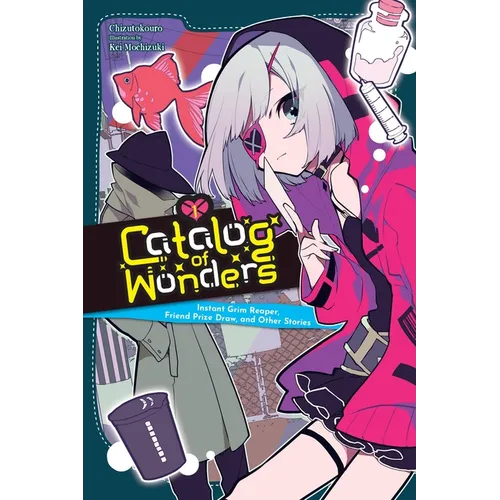 Catalog of Wonders, Vol. 1: Instant Grim Reaper, Friend Prize Draw, and Other Stories Volume 1