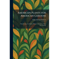 American Plants for American Gardens: Plant Ecology--the Study of Plants in Relation to Their Environment