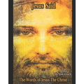 Jesus Said: The Words of Jesus The Christ