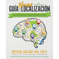 Guía de la NeuroLocalización: Una Guía de Ayuda para Padres y Familias Que Desean Prevenir Las Conductas de Riesgo de Los Jóvenes Desde el Conocimient
