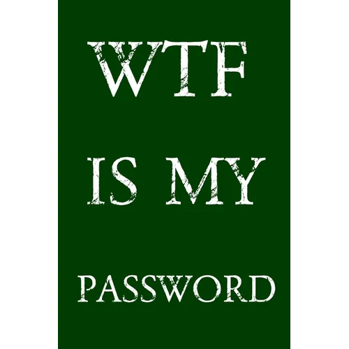 Wtf Is My Password: Keep track of usernames, passwords, web addresses in one easy & organized location - Green Cover