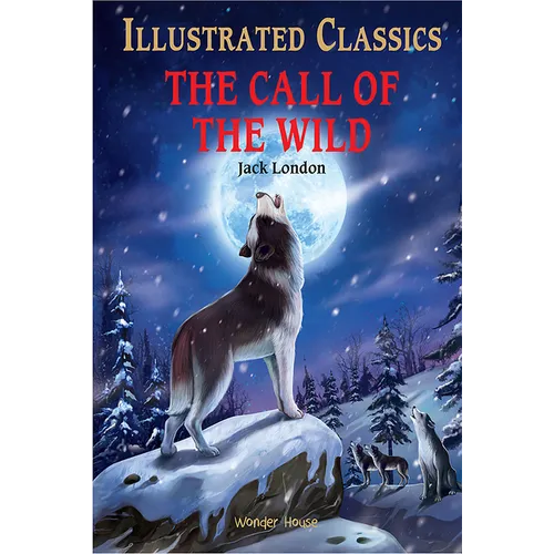 The Call of the Wild (for Kids): Abridged and Illustrated