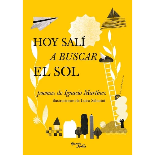 Hoy Salí a Buscar El Sol (Poesía) / Today I Went in Search of the Sun (Poems)