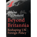 Beyond Britannia: Reshaping UK Foreign Policy