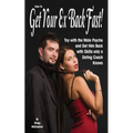 How To Get Your Ex Back Fast!: Toy with the Male Psyche and Get Him Back with Skills only a Dating Coach Knows