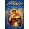 Scholastic Angelology: Thomas Aquinas and the Nature of the Holy Angels