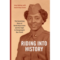 Riding Into History: The Surprising Story of Sarah Keys Evans and the Fight to Desegregate Bus Travel