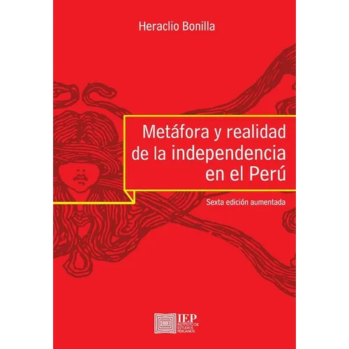 Met fora y realidad de la independencia en el Per