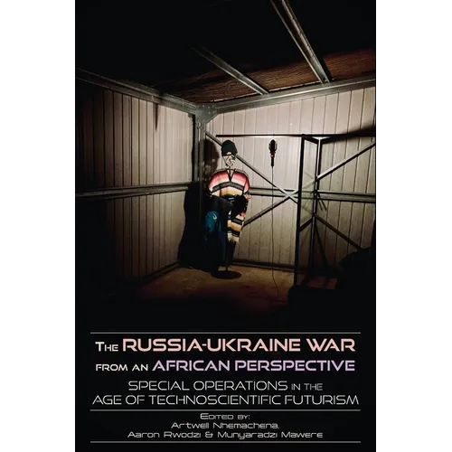 The Russia-Ukraine War from an African Perspective: Special Operations in the Age of Technoscientific Futurism