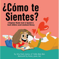 ¿Cómo Te Sientes?: A Beginner Reader Book in Spanish to Teach Children Social-Emotional Literacy