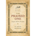 The Praised One: Empire Before Prophet