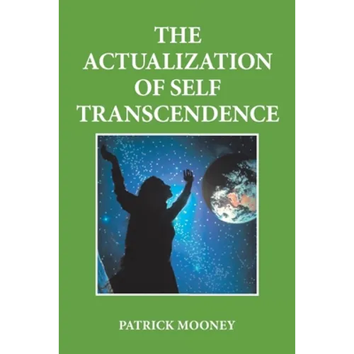 The Actualization of Self Transcendence