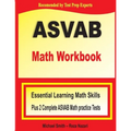 ASVAB Math Workbook: Essential Summer Learning Math Skills plus Two Complete ASVAB Math Practice Tests