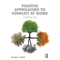 Positive Approaches to Conflict at Work