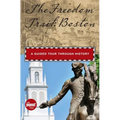 Freedom Trail: Boston: A Guided Tour Through History