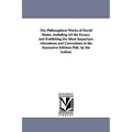 The Philosophical Works of David Hume. Including All the Essays, and Exhibiting the More Important Alterations and Corrections in the Successive Editi
