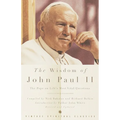 The Wisdom of John Paul II: The Pope on Life's Most Vital Questions