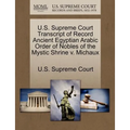 U.S. Supreme Court Transcript of Record Ancient Egyptian Arabic Order of Nobles of the Mystic Shrine V. Michaux