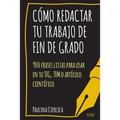 Cómo redactar tu trabajo de fin de grado: 900 frases listas para usar en tu TFG, TFM o artículo científico