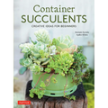 Container Succulents: Creative Ideas for Beginners