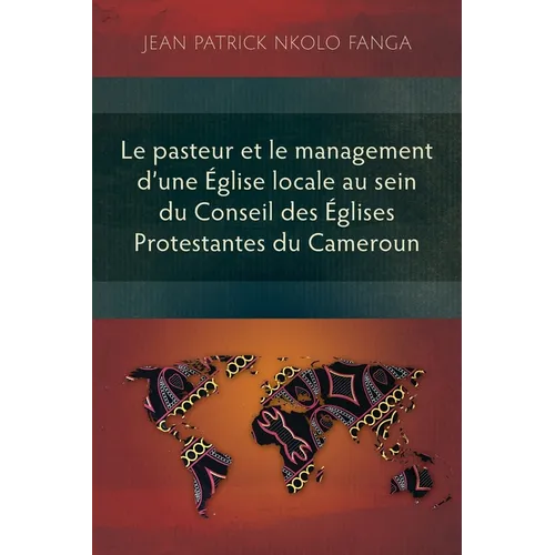 Le pasteur et le management d'une Église locale au sein du Conseil des Églises Protestantes du Cameroun