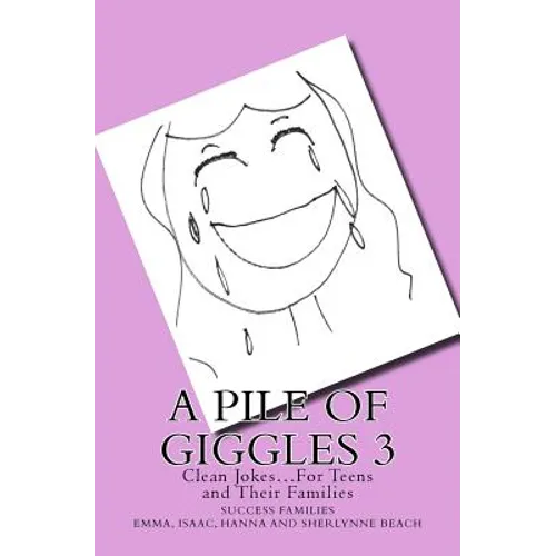 A Pile of Giggles 3: Clean Jokes...For Teens and Their Families