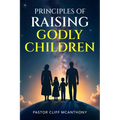Principles of Raising Godly Children