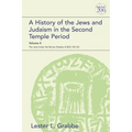 A History of the Jews and Judaism in the Second Temple Period, Volume 4: The Jews Under the Roman Shadow (4 Bce-150 Ce)