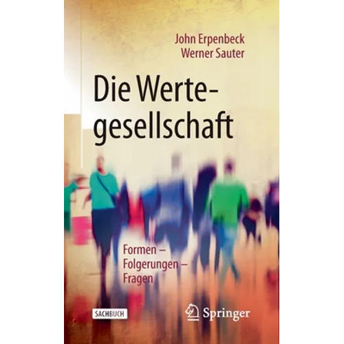 Die Wertegesellschaft: Formen - Folgerungen - Fragen