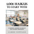 1,001 Haikus to Start With: An Honest Attempt to Explain the Teaching Profession
