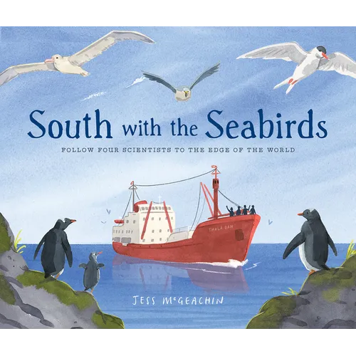 South with the Seabirds: Follow Four Scientists to the Edge of the World