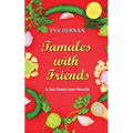 Tamales with Friends: A Christmas Celebration Of The Ladies Of Sea Foam Lane
