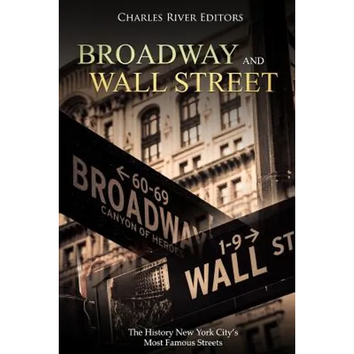 Broadway and Wall Street: The History New York City's Most Famous Streets