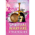 Spiritual Warfare Strategies: Raising Up End-Times Armies