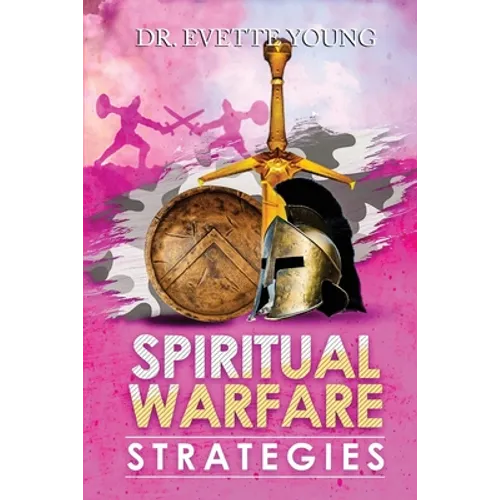 Spiritual Warfare Strategies: Raising Up End-Times Armies