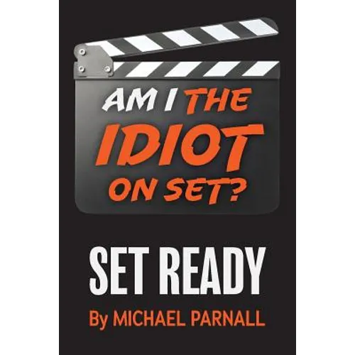 Am I the Idiot on Set?: Set Ready