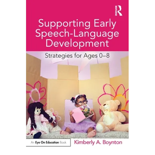 Supporting Early Speech-Language Development: Strategies for Ages 0-8