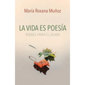 La vida es poesía: Rimas para el alma