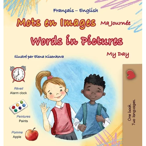 Words in Pictures - My Day (French English Bilingual Children's Book)