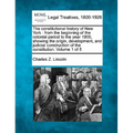 The constitutional history of New York: from the beginning of the colonial period to the year 1905, showing the origin, development, and judicial cons