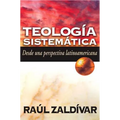 Teología Sistemática de Zaldívar: Desde Una Perspectiva Latinoamericana