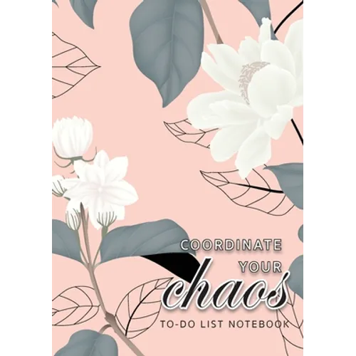 Coordinate Your Chaos To-Do List Notebook: 120 Pages Lined Undated To-Do List Organizer with Priority Lists (Medium A5 - 5.83X8.27 - Jasmine Flowers w