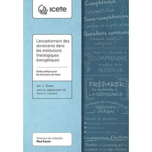 L'encadrement des doctorants dans les institutions théologiques évangéliques: Guide pratique pour les directeurs de thèse