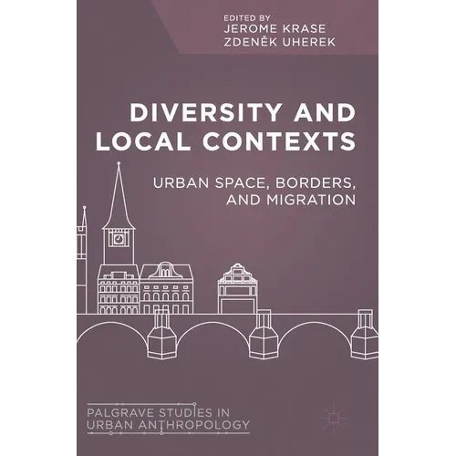 Diversity and Local Contexts: Urban Space, Borders, and Migration