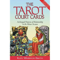 The Tarot Court Cards: Archetypal Patterns of Relationship in the Minor Arcana