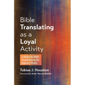 Bible Translating as a Loyal Activity: A Model for Bible Translation in the Majority World